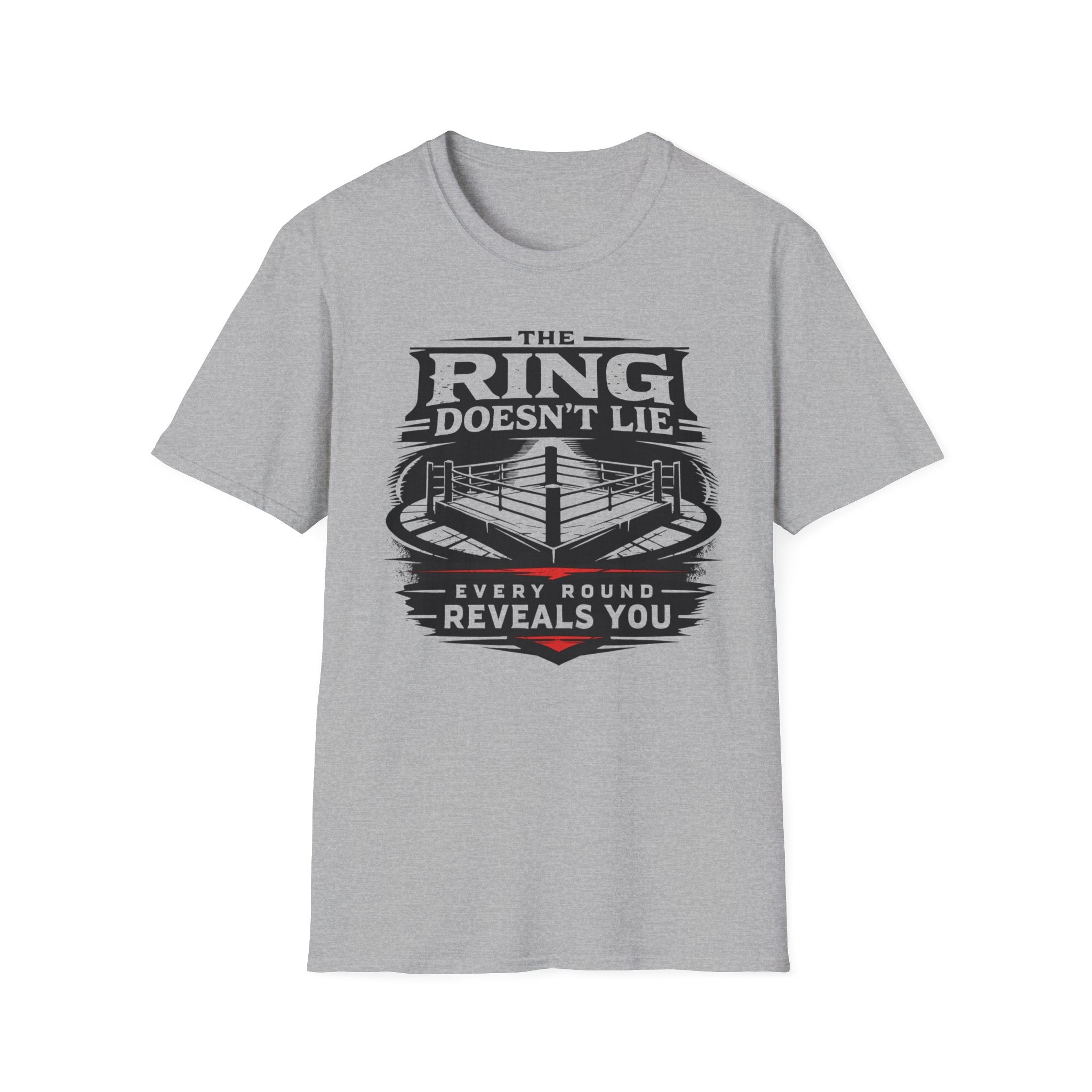 Boxing T-Shirt — "The Ring Doesn't Lie: Every Round Reveals You"