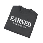 Earned not shownT-shirt