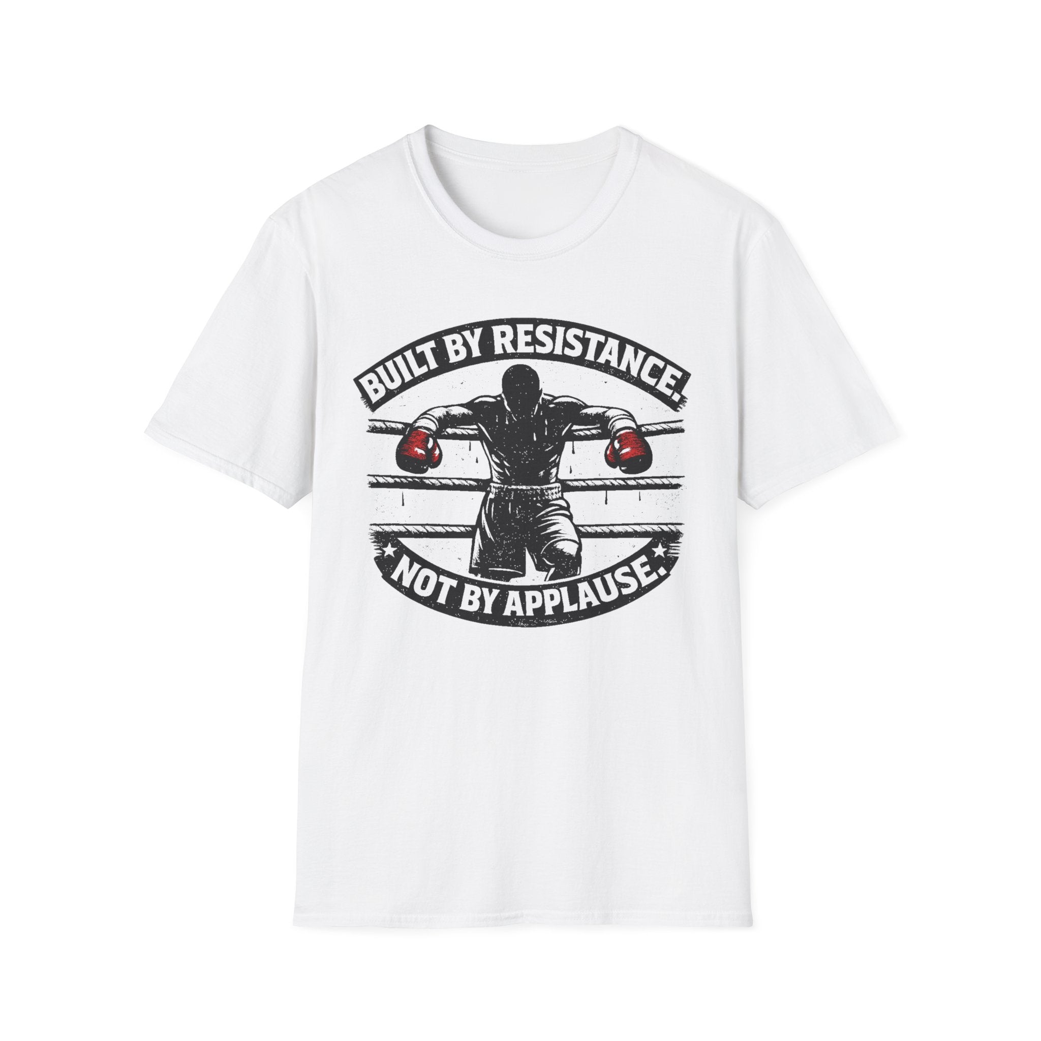 Built by resistance not applauseT-shirt