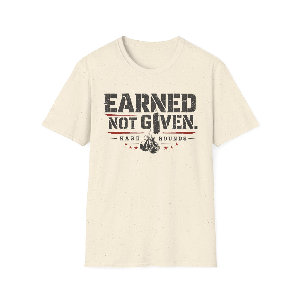 earned not given T-shirt
