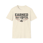 earned not given T-shirt
