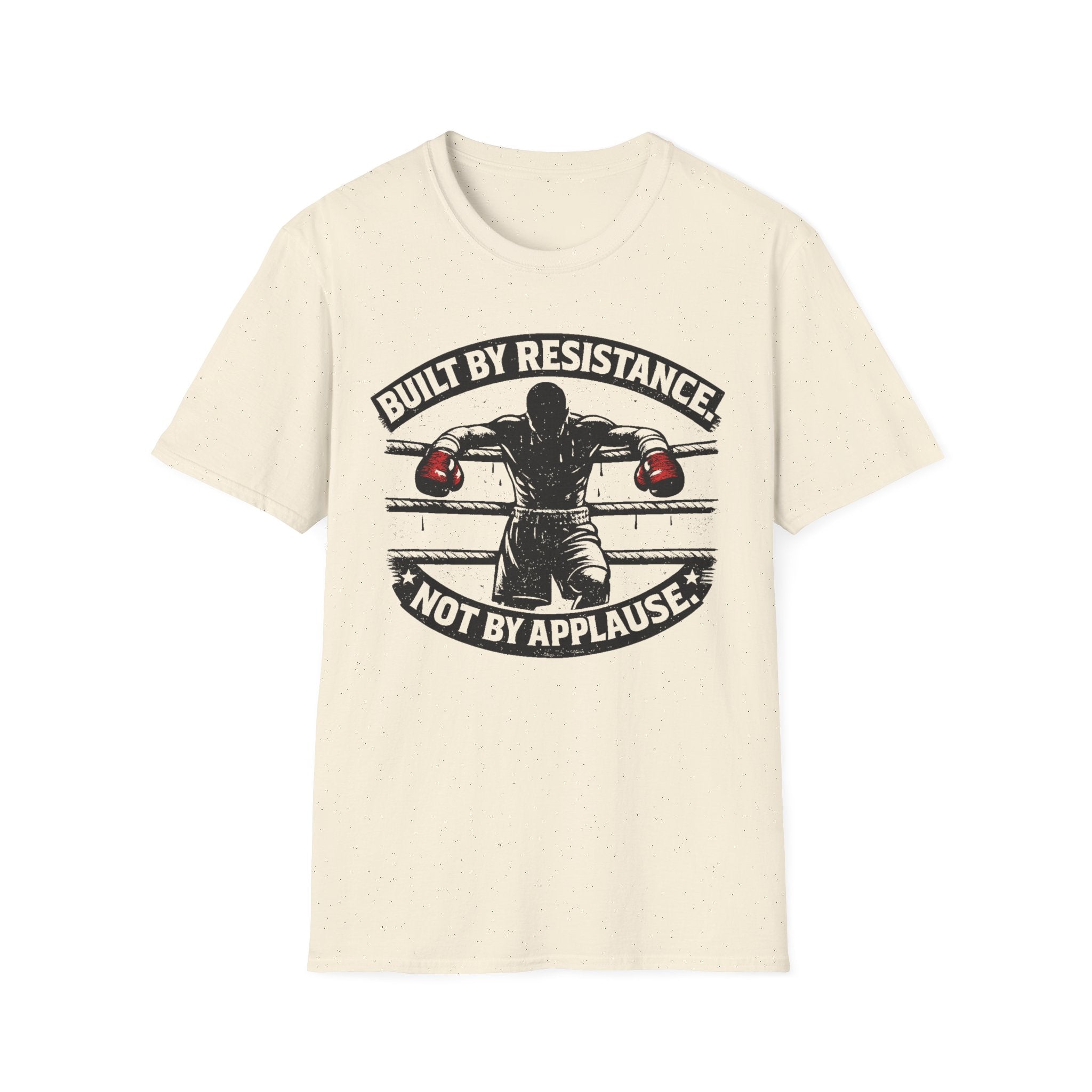 Built by resistance not applauseT-shirt