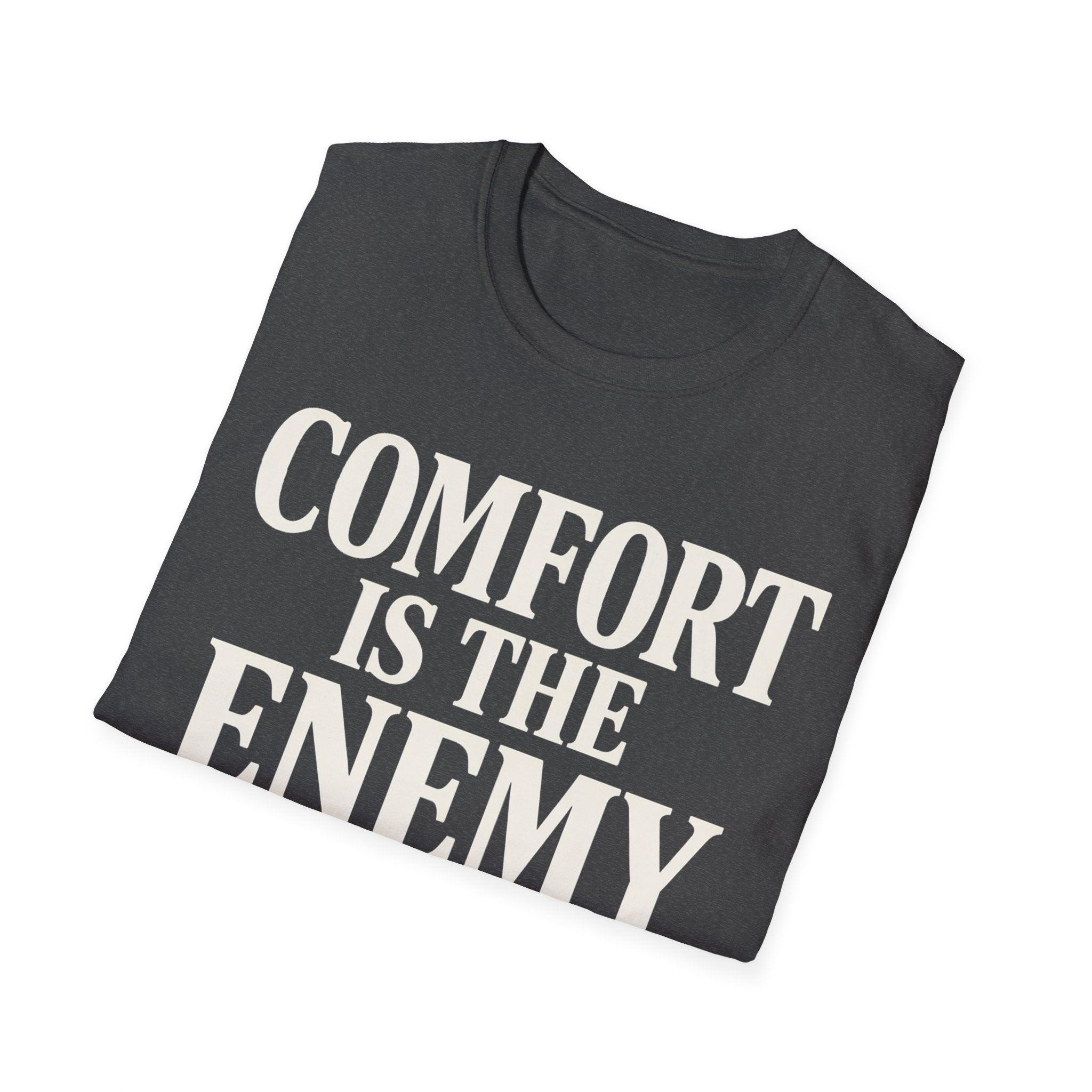 comfort is the enemy T-shirt