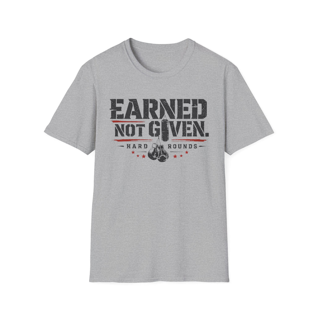 earned not given T-shirt