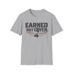 earned not given T-shirt
