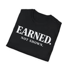 Earned not shownT-shirt