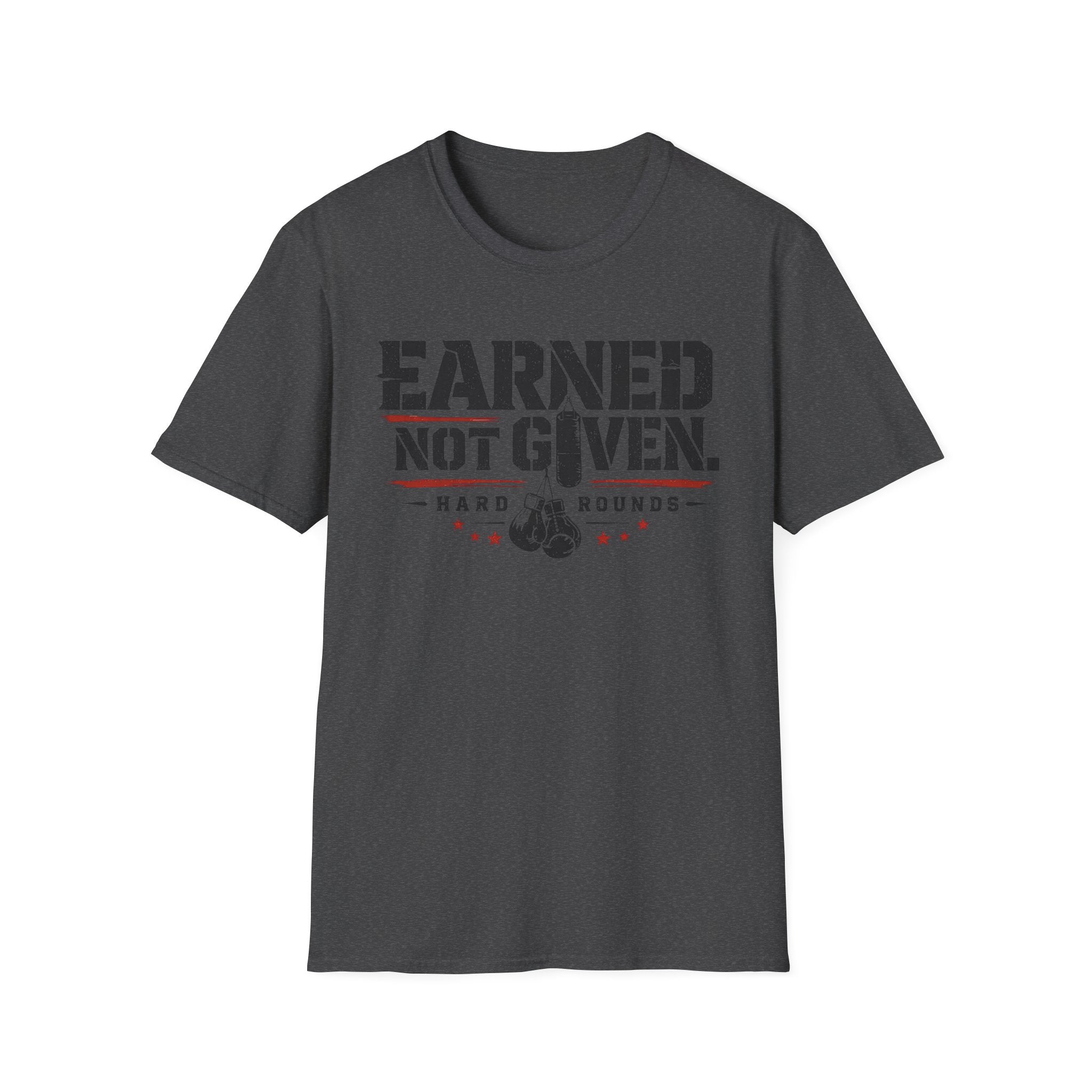 earned not given T-shirt