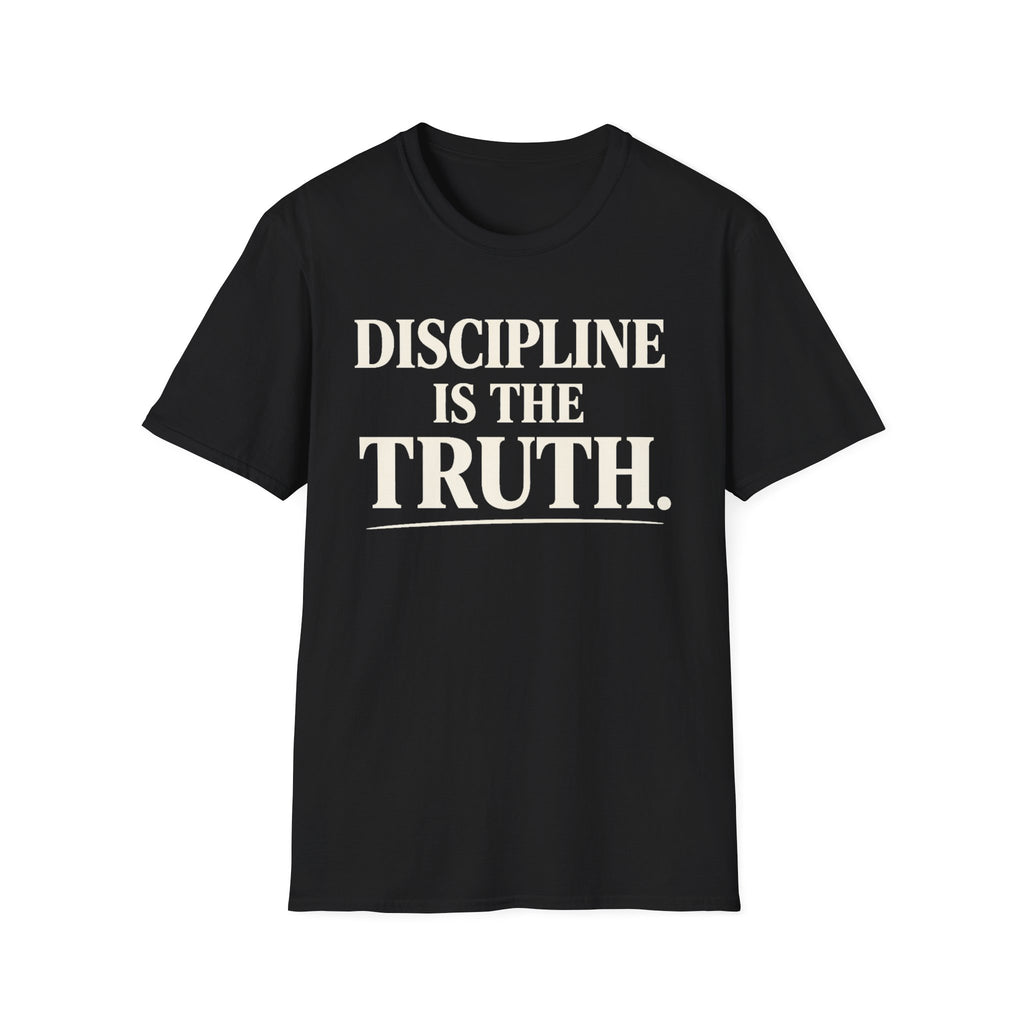 discipline is the truth T-shirt