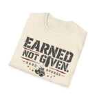 earned not given T-shirt