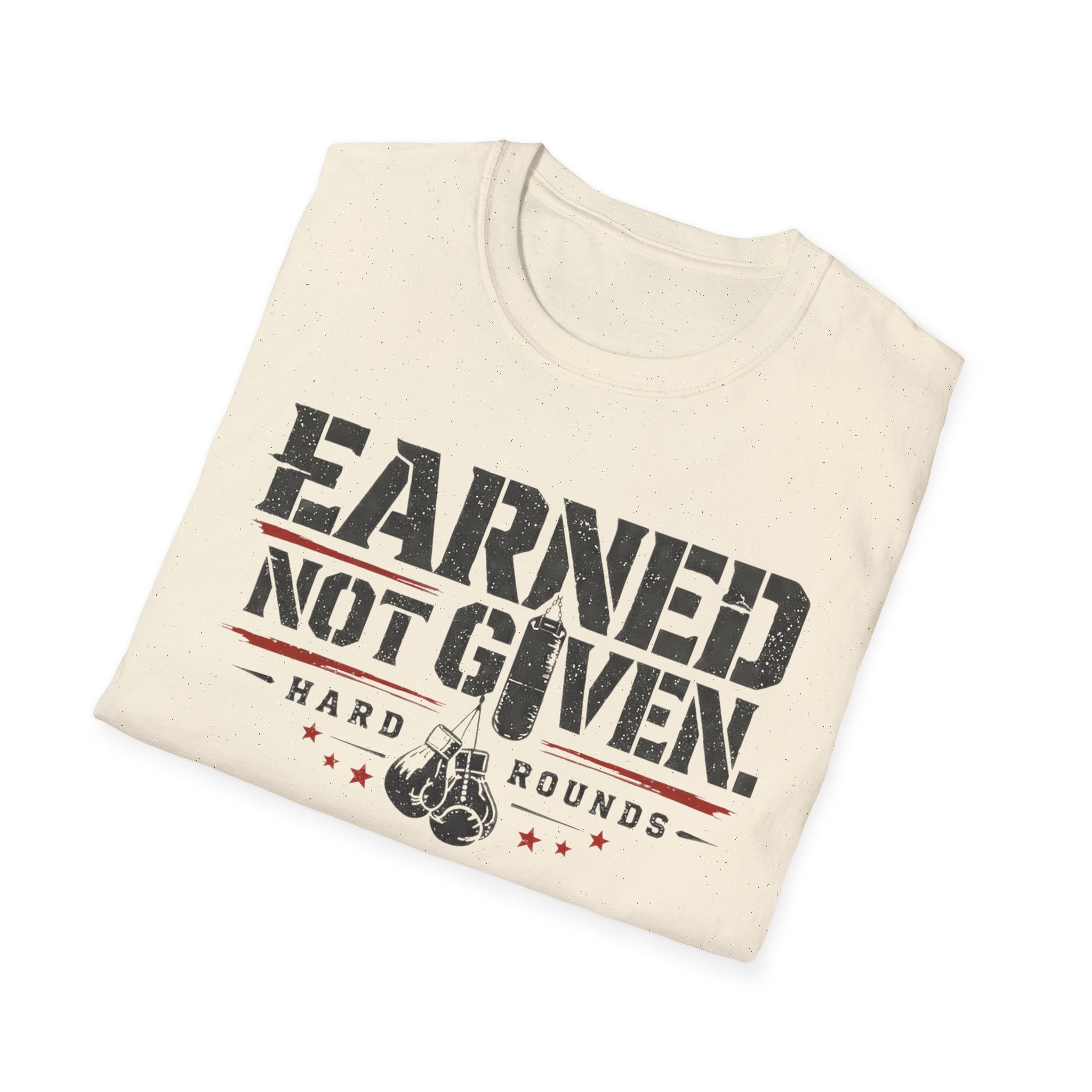 earned not given T-shirt