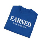 Earned not shownT-shirt