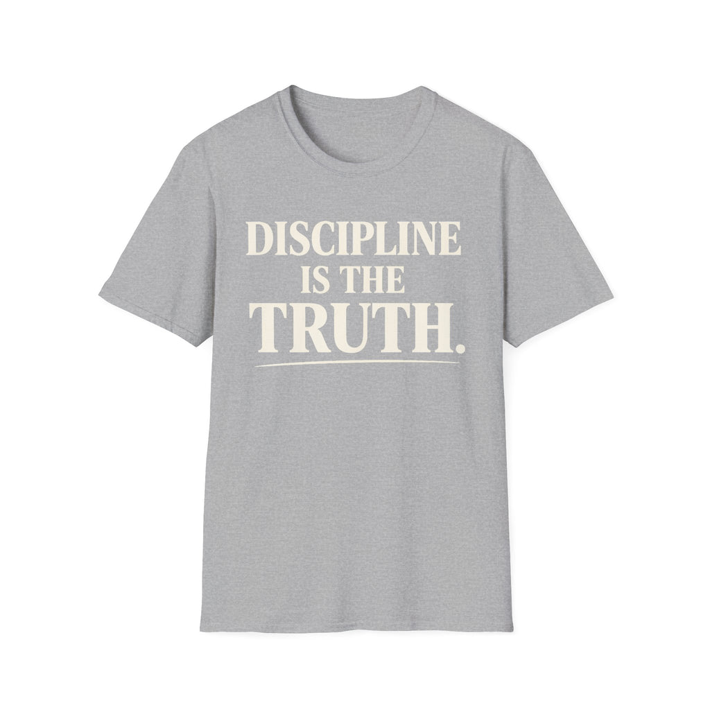 discipline is the truth T-shirt