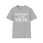 discipline is the truth T-shirt