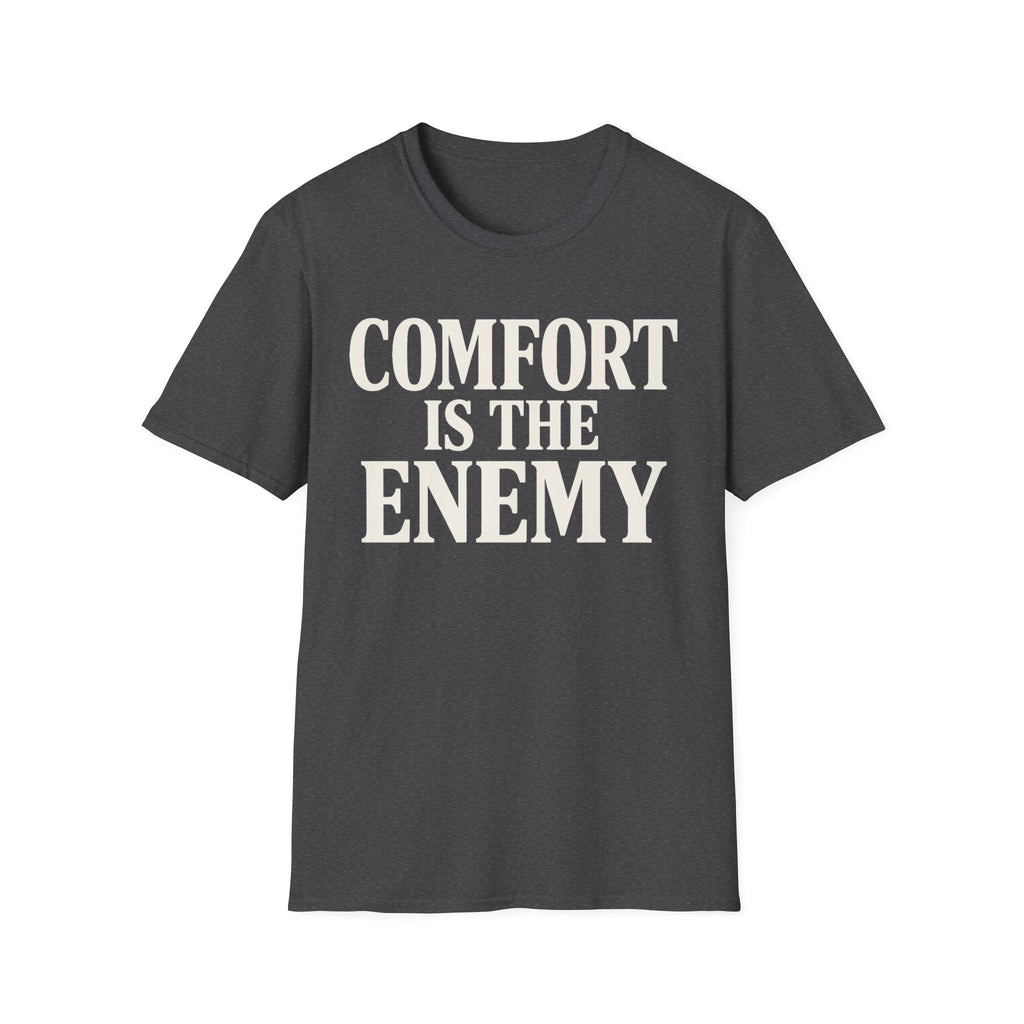 comfort is the enemy T-shirt