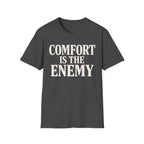 comfort is the enemy T-shirt