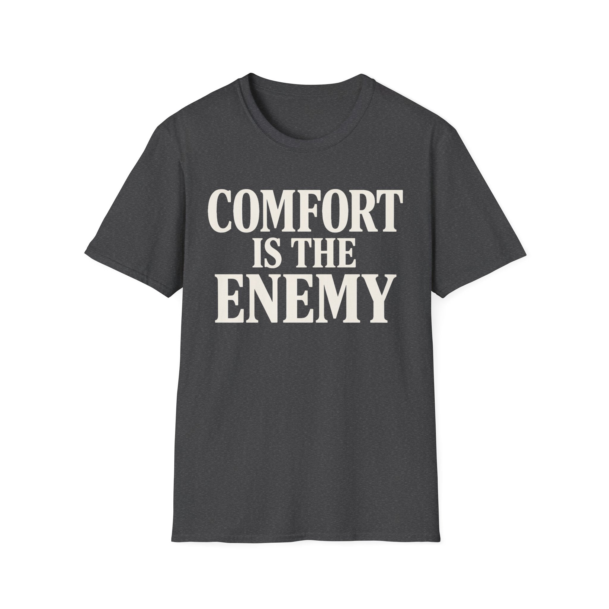 comfort is the enemy T-shirt