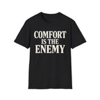 comfort is the enemy T-shirt