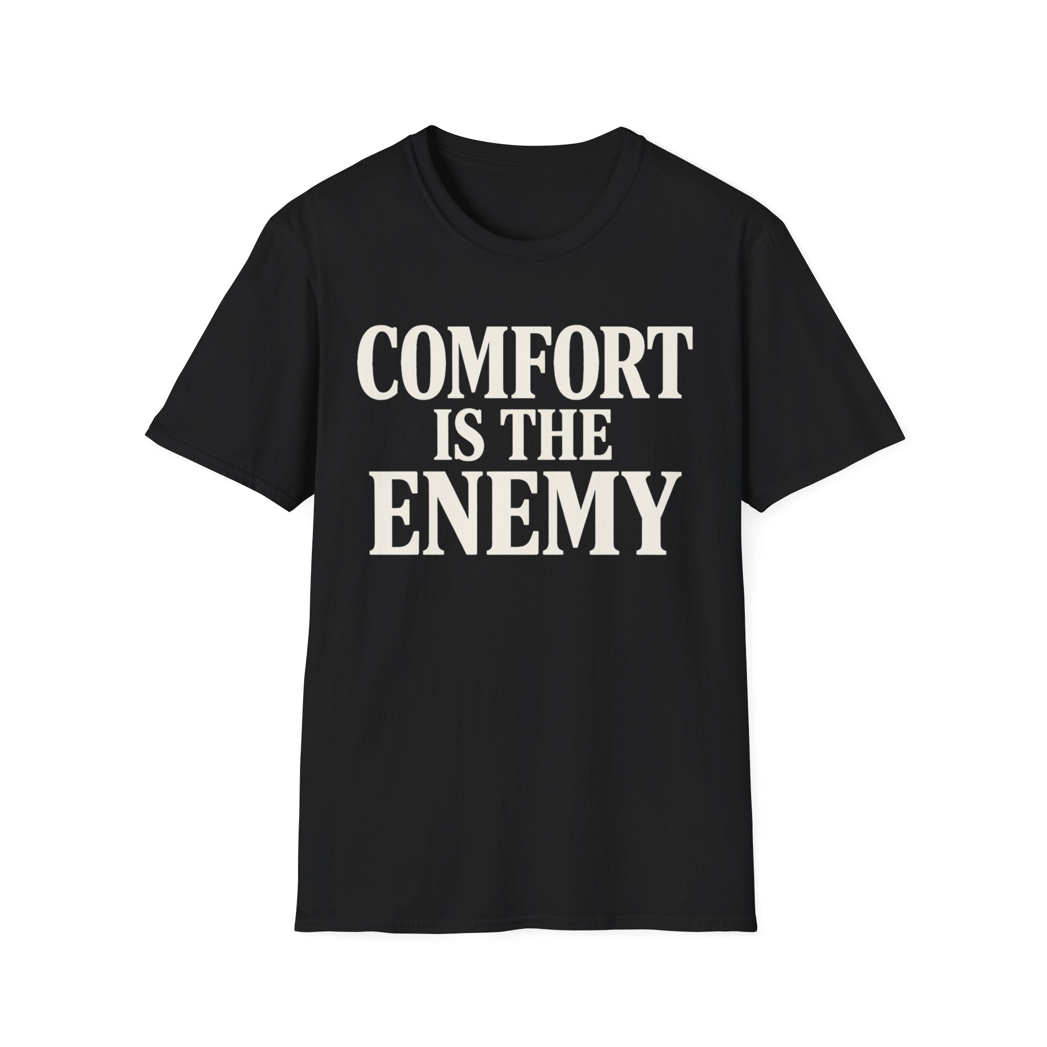 comfort is the enemy T-shirt