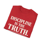 discipline is the truth T-shirt