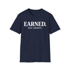 Earned not shownT-shirt