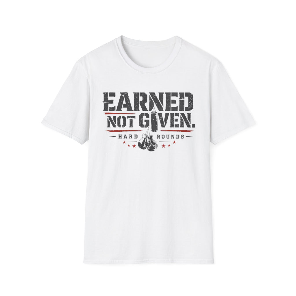 earned not given T-shirt