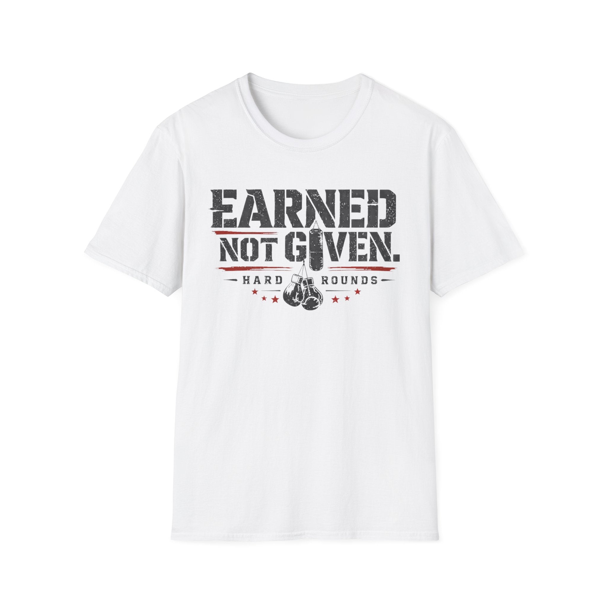 earned not given T-shirt