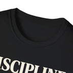 discipline is the truth T-shirt