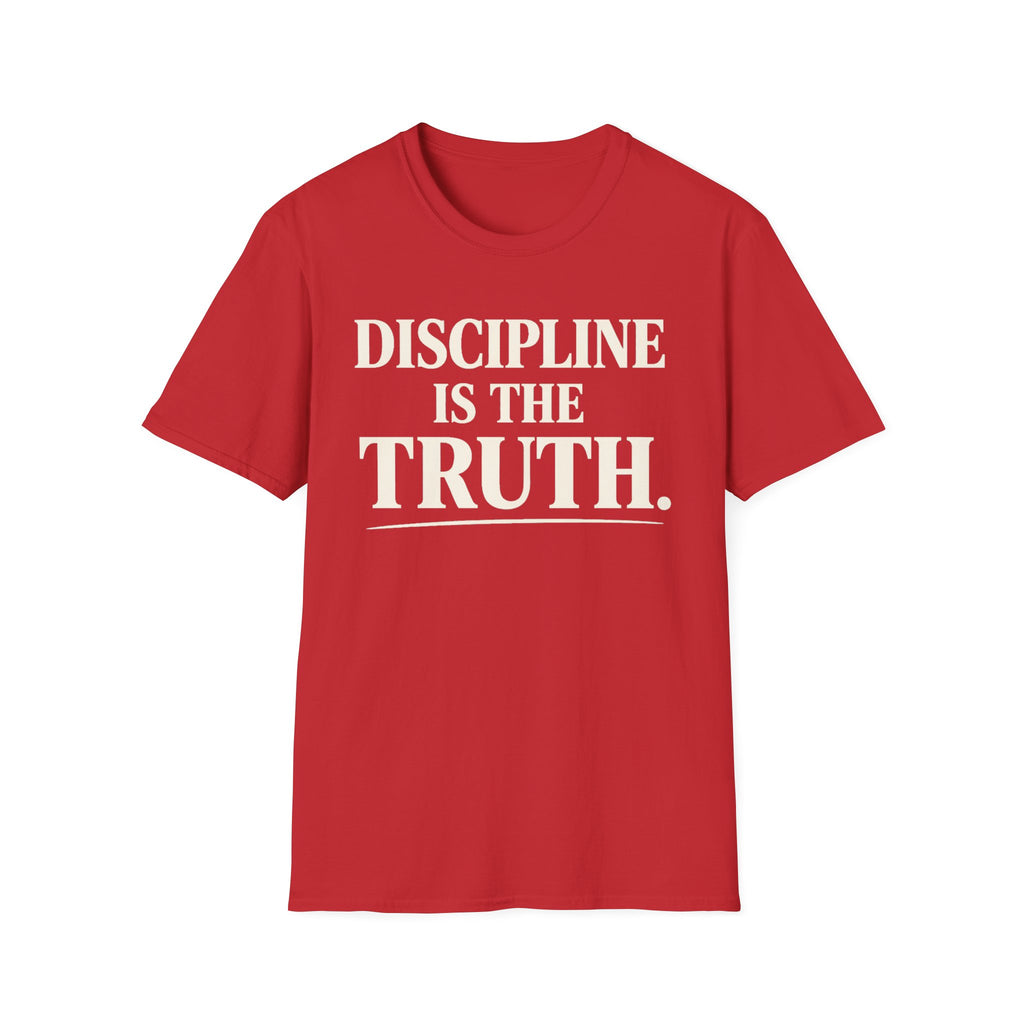 discipline is the truth T-shirt