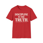 discipline is the truth T-shirt