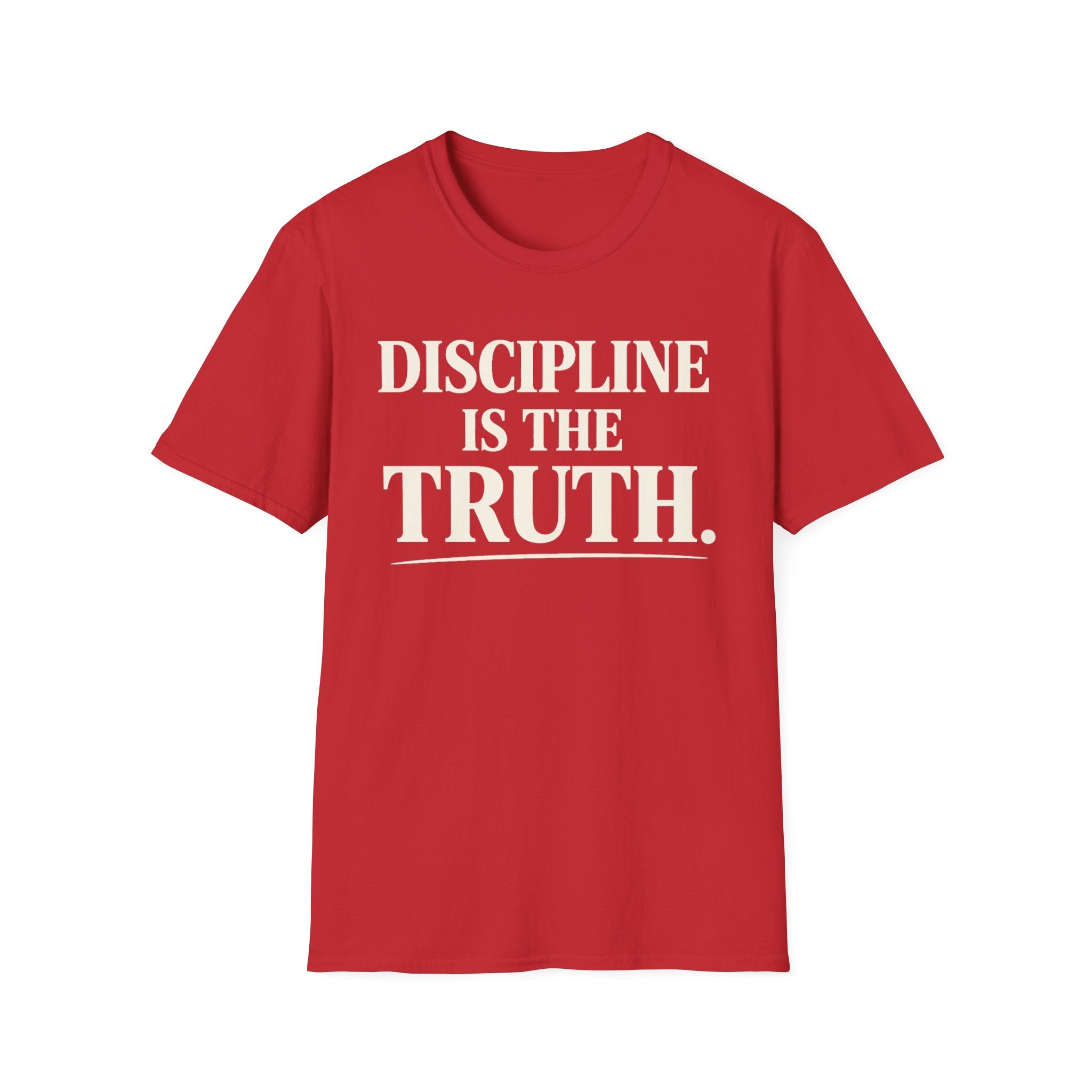 discipline is the truth T-shirt