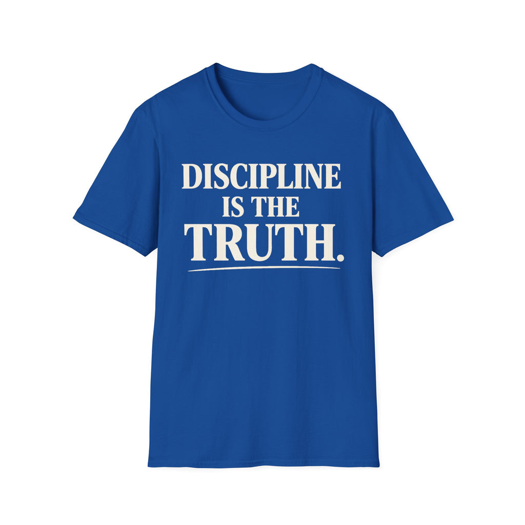discipline is the truth T-shirt