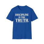 discipline is the truth T-shirt