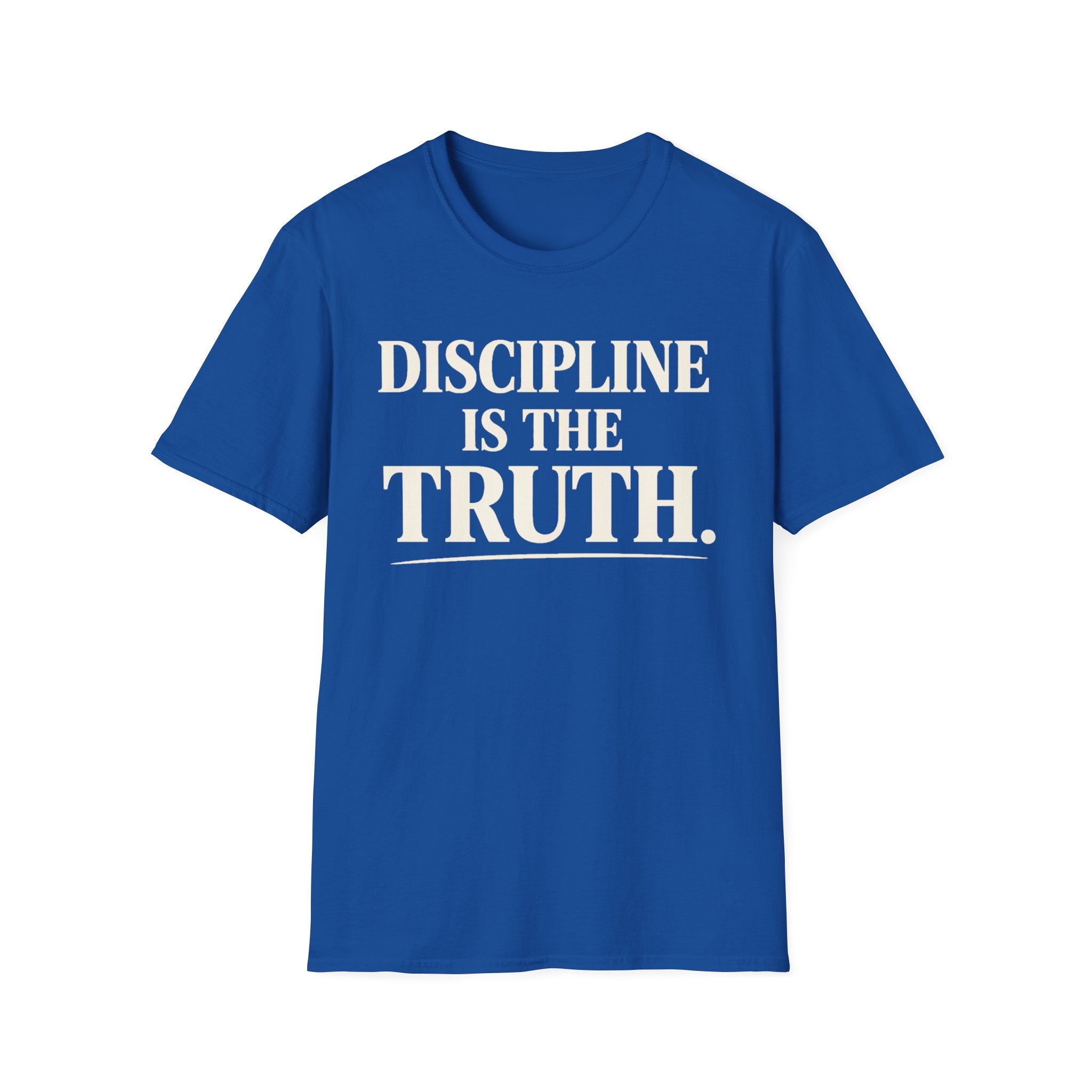 discipline is the truth T-shirt