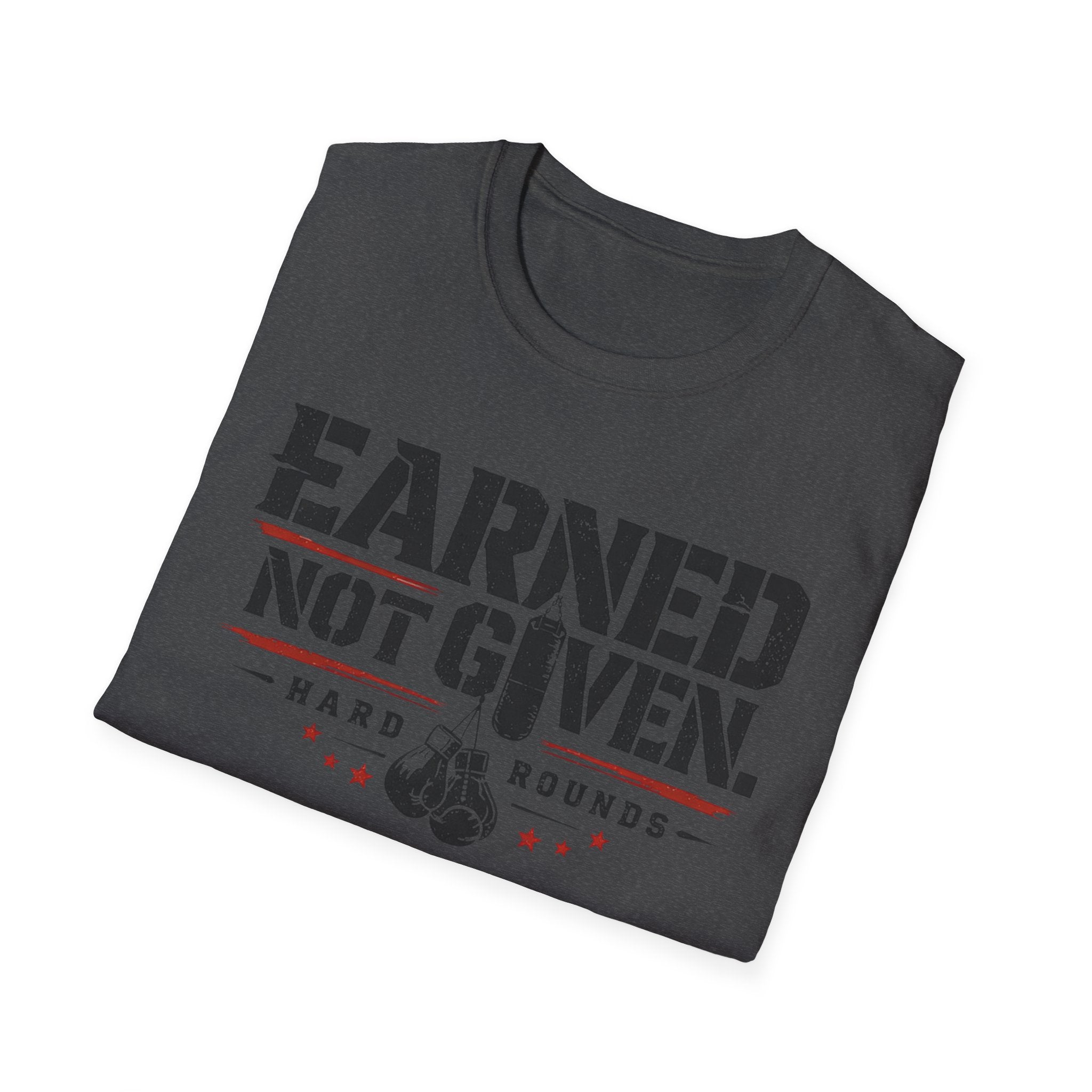 earned not given T-shirt