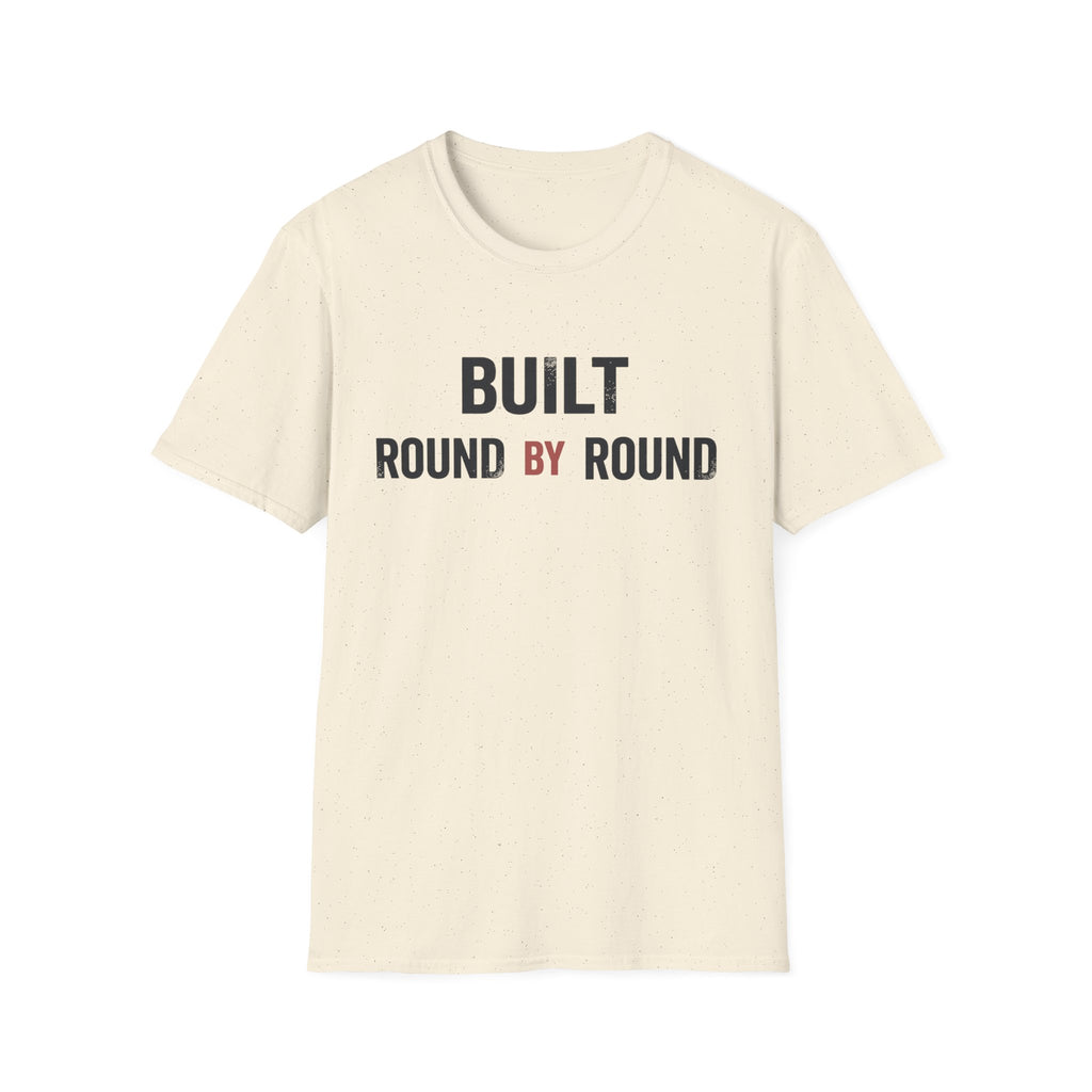 Built Round by round  T-shirt