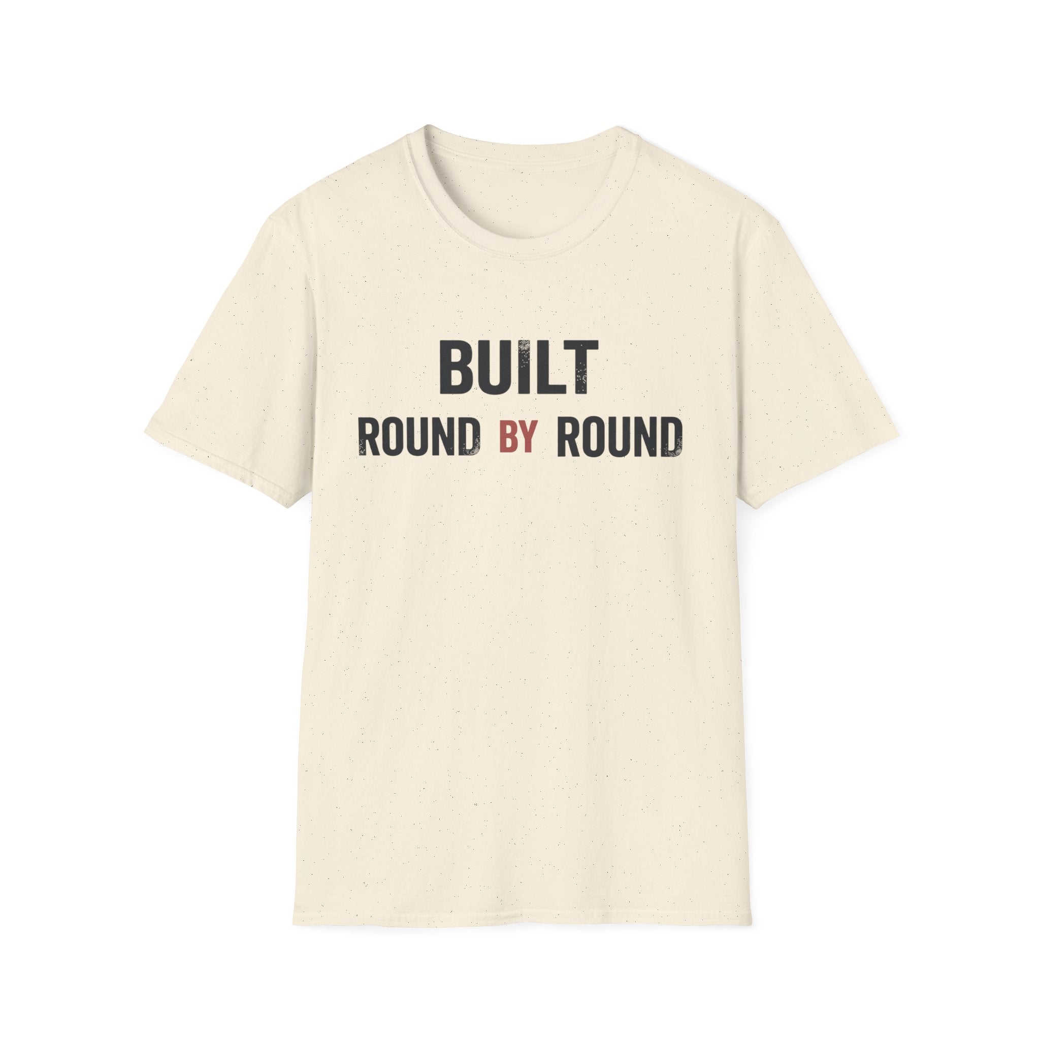 Built Round by round  T-shirt