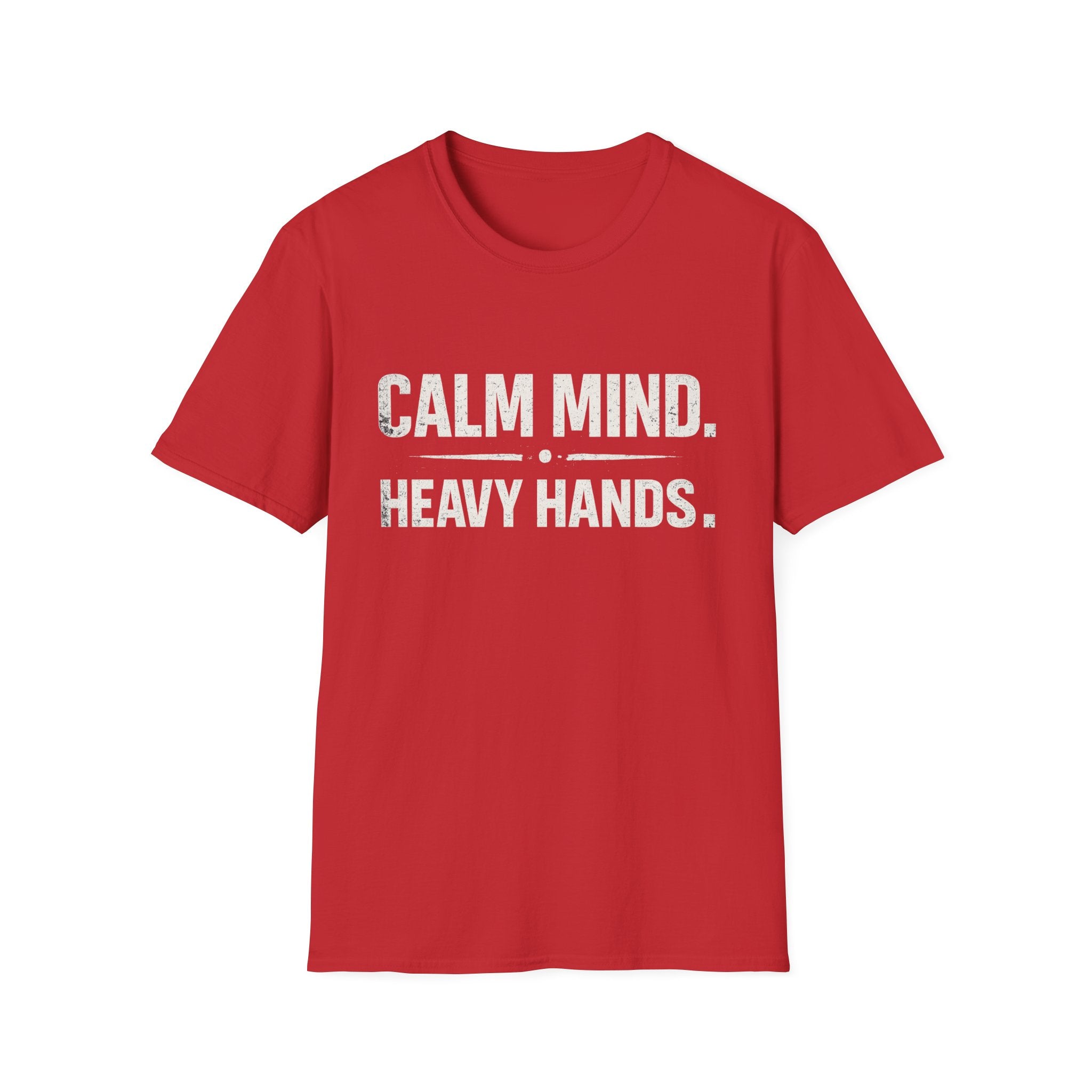 Calm mind heavy hands T-shirt