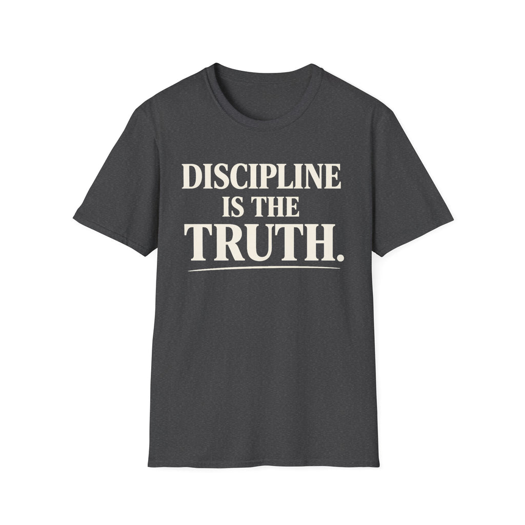 discipline is the truth T-shirt
