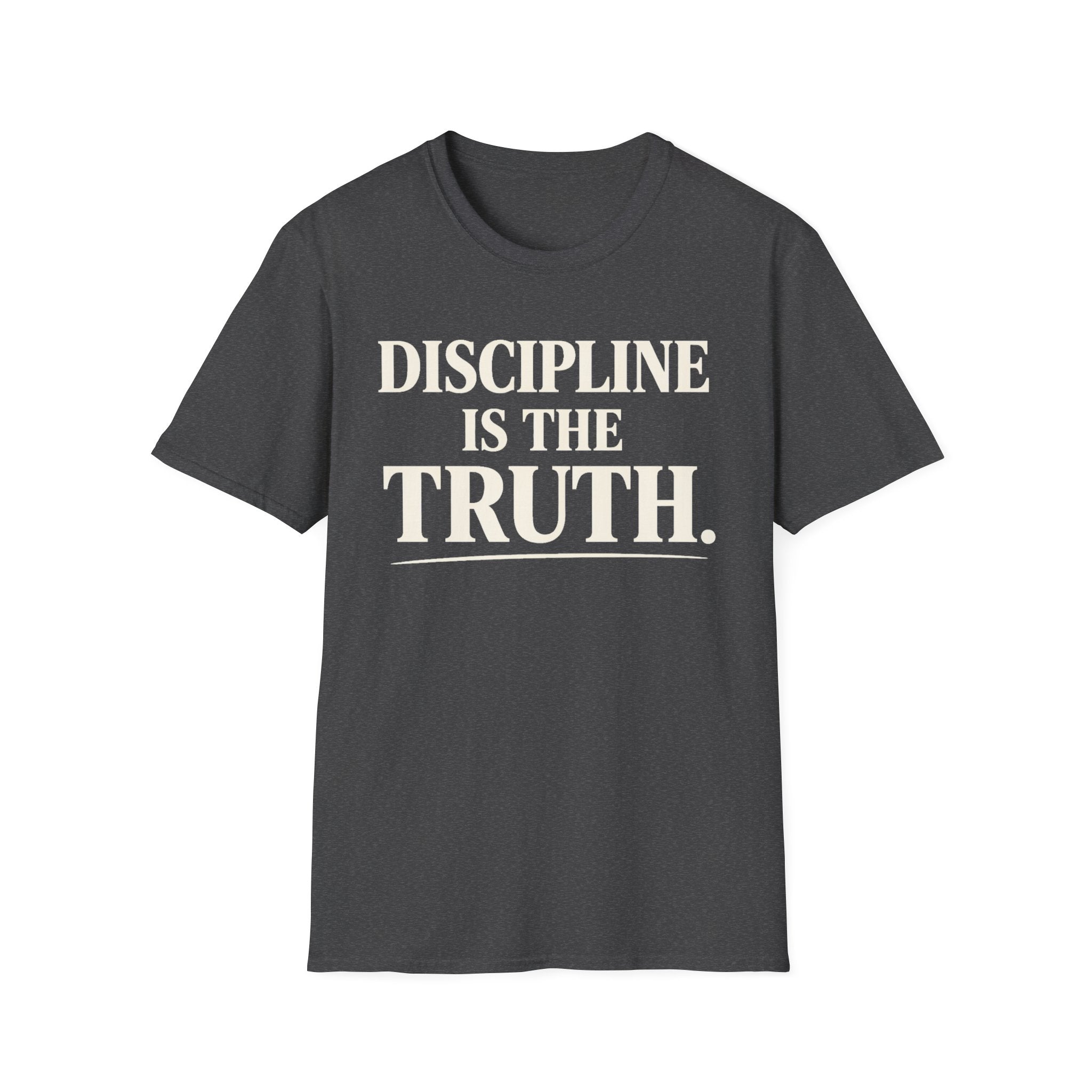 discipline is the truth T-shirt