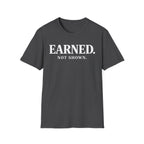 Earned not shownT-shirt