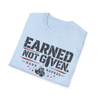 earned not given T-shirt