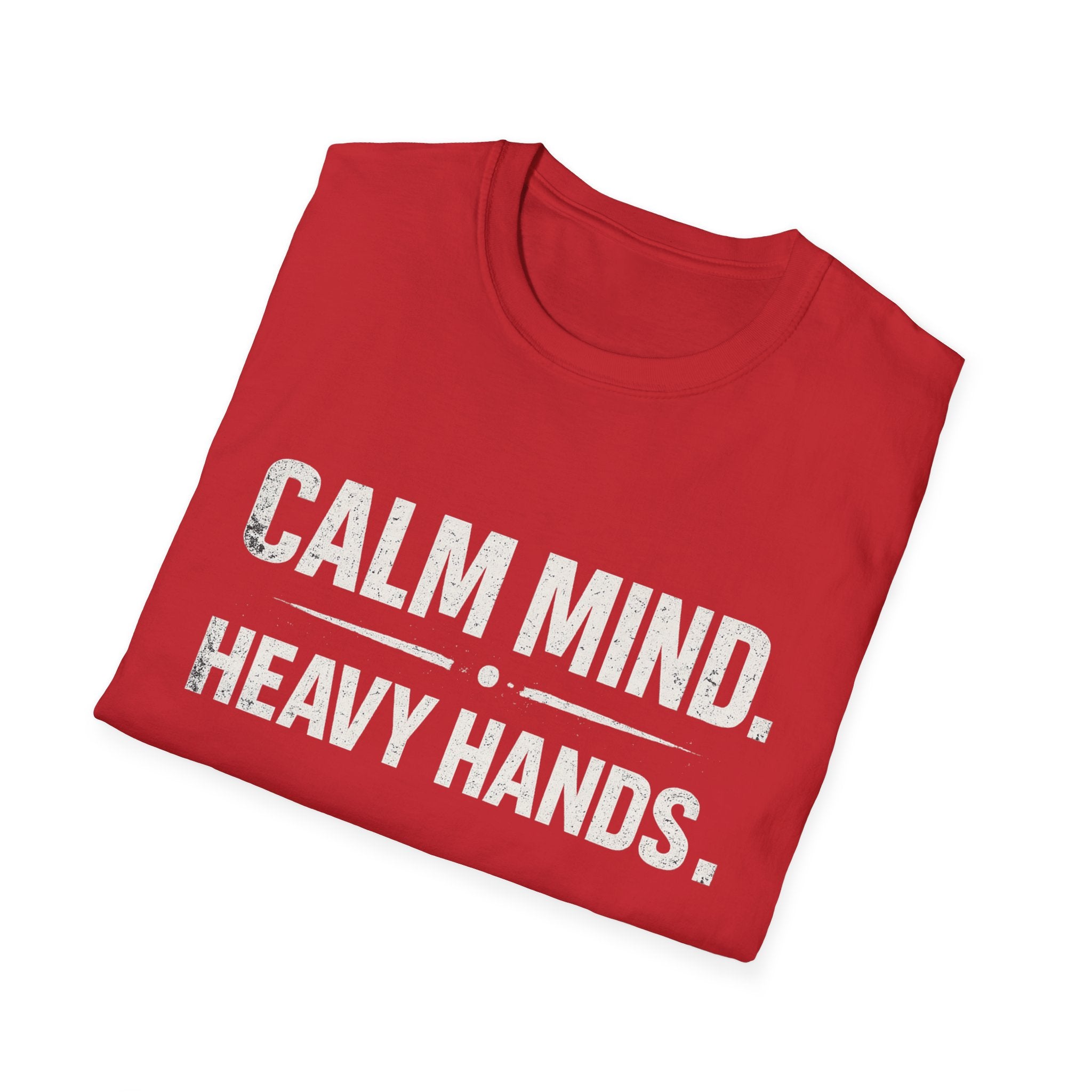 Calm mind heavy hands T-shirt