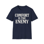 comfort is the enemy T-shirt