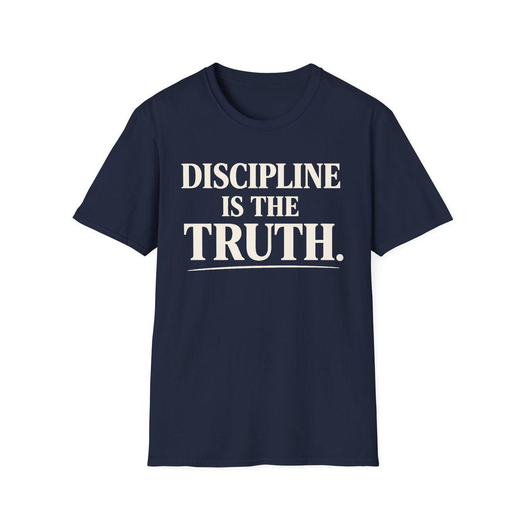discipline is the truth T-shirt