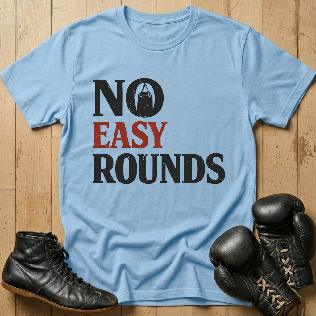 No Easy Rounds T-shirt