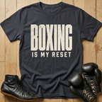 Boxing Is My Reset T-shirt