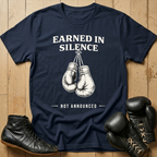 Earned in silence T-shirt