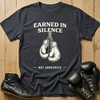 Earned in silence T-shirt