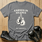 Earned in silence T-shirt