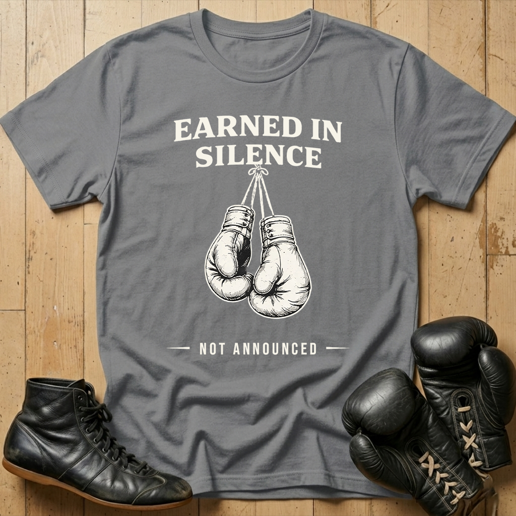 Earned in silence T-shirt